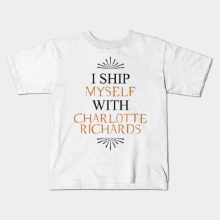 I ship myself with Charlotte Richards Kids T-Shirt
